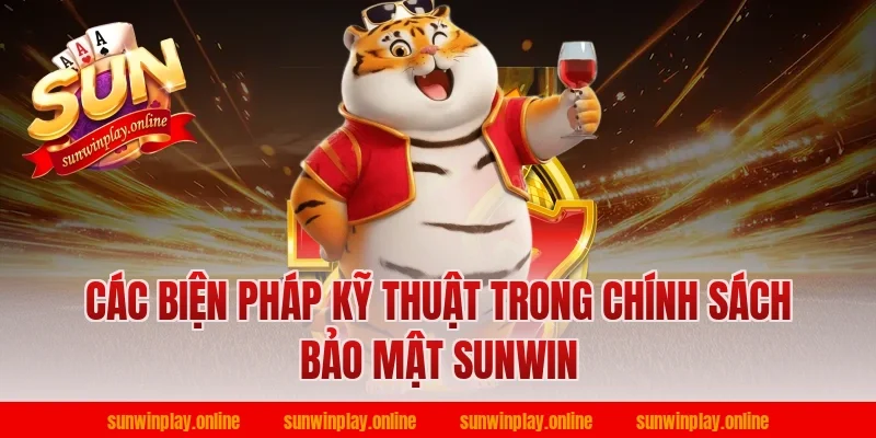 Các Biện Pháp Kỹ Thuật Trong Chính Sách Bảo Mật Sunwin
