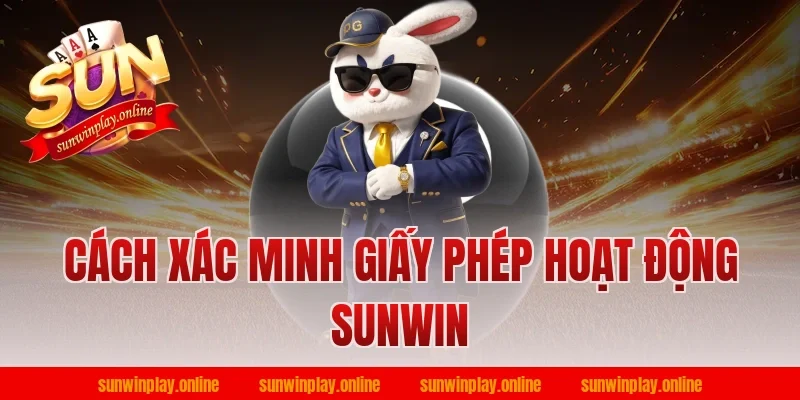 Cách Xác Minh Giấy Phép Hoạt Động Sunwin
