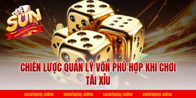 Chiến Lược Quản Lý Vốn Phù Hợp Khi Chơi Tài Xỉu