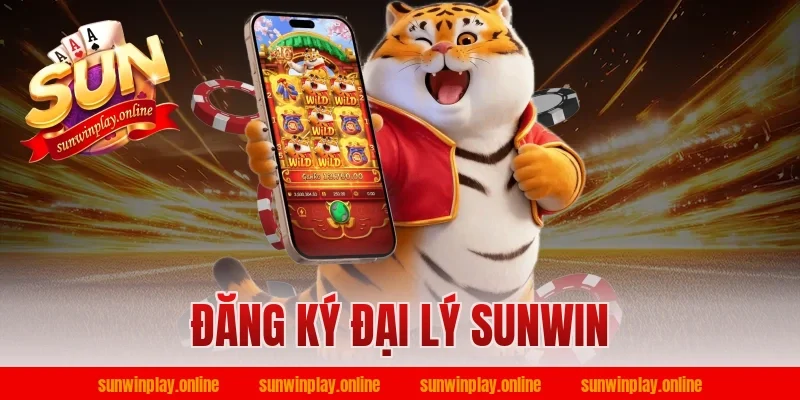 đăng ký đại lý sunwin