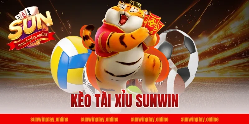 kèo tài xỉu sunwin