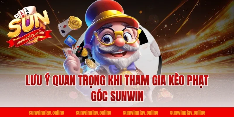Lưu ý quan trọng khi tham gia kèo phạt góc sunwin