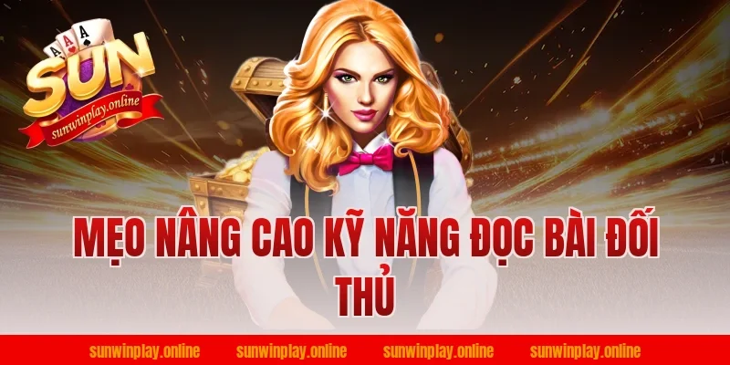 Mẹo Nâng Cao Kỹ Năng Đọc Bài Đối Thủ