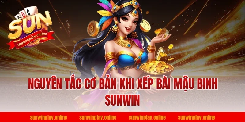 Nguyên Tắc Cơ Bản Khi Xếp Bài Mậu Binh Sunwin