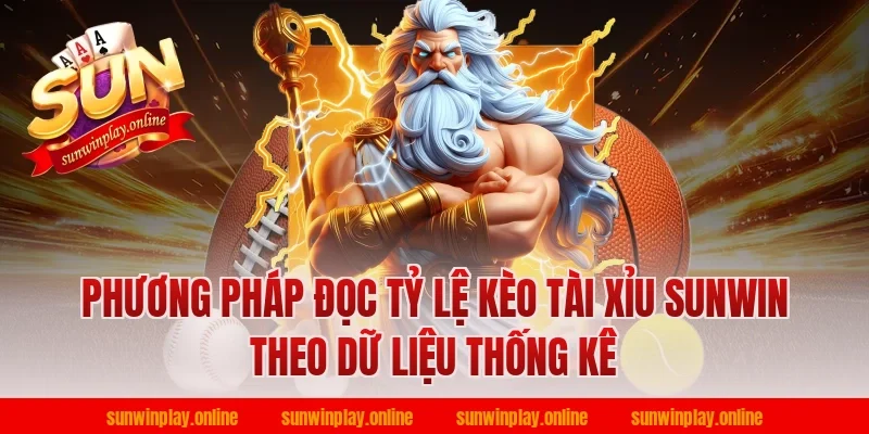 Phương Pháp Đọc Tỷ Lệ Kèo Tài Xỉu Sunwin Theo Dữ Liệu Thống Kê