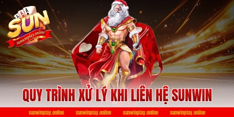 Quy trình xử lý khi liên hệ Sunwin